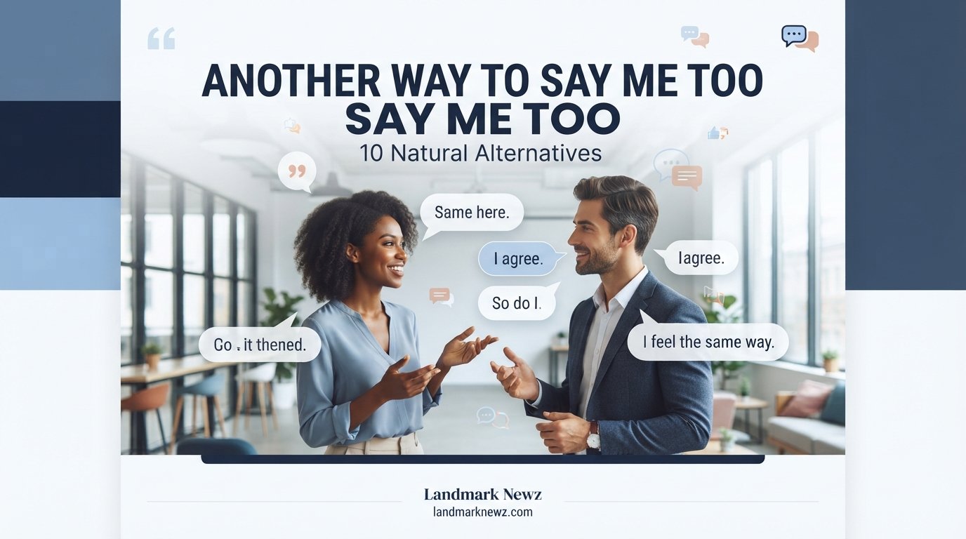 Another way to say me too with 10 natural English alternatives